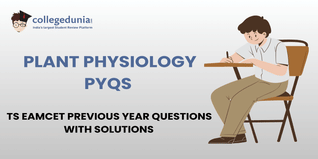 TS EAMCET PYQs for Plant Physiology with Solutions: Practice TS EAMCET Previous Year Questions